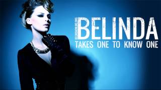 Belinda - Takes One To Know One - Official music song