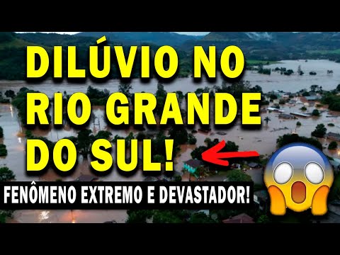 URGENTE! DILÚVIO NO RIO GRANDE DO SUL - INUNDAÇÃO DEVASTADORA - DESASTRE NATURAL SEM PRECEDENTES