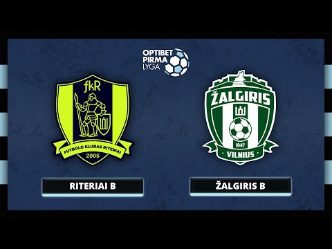 Riteriai B - Žalgiris B | XVIII turas