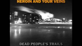 Heroin and Your Veins - Sand in Lungs