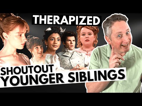 Younger Siblings - Bridgerton Gets Therapized