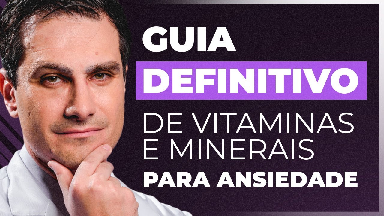VITAMINAS e MINERAIS no Tratamento da ANSIEDADE? (Guia Completo)