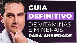 VITAMINAS e MINERAIS no Tratamento da ANSIEDADE? (Guia Completo)