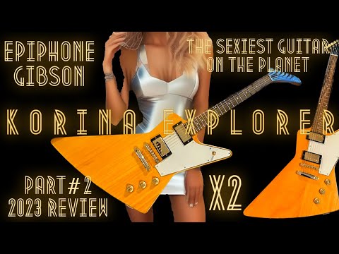 2023 Epiphone/Gibson 1958 Explorer Review Part #2 #2023  “The Tale Of Two Explorers”