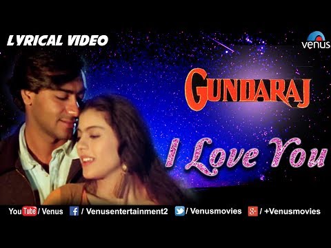I Love You - LYRICAL VIDEO | Gundaraj | Ajay Devgan & Kajol | 90's Romantic Hindi Song