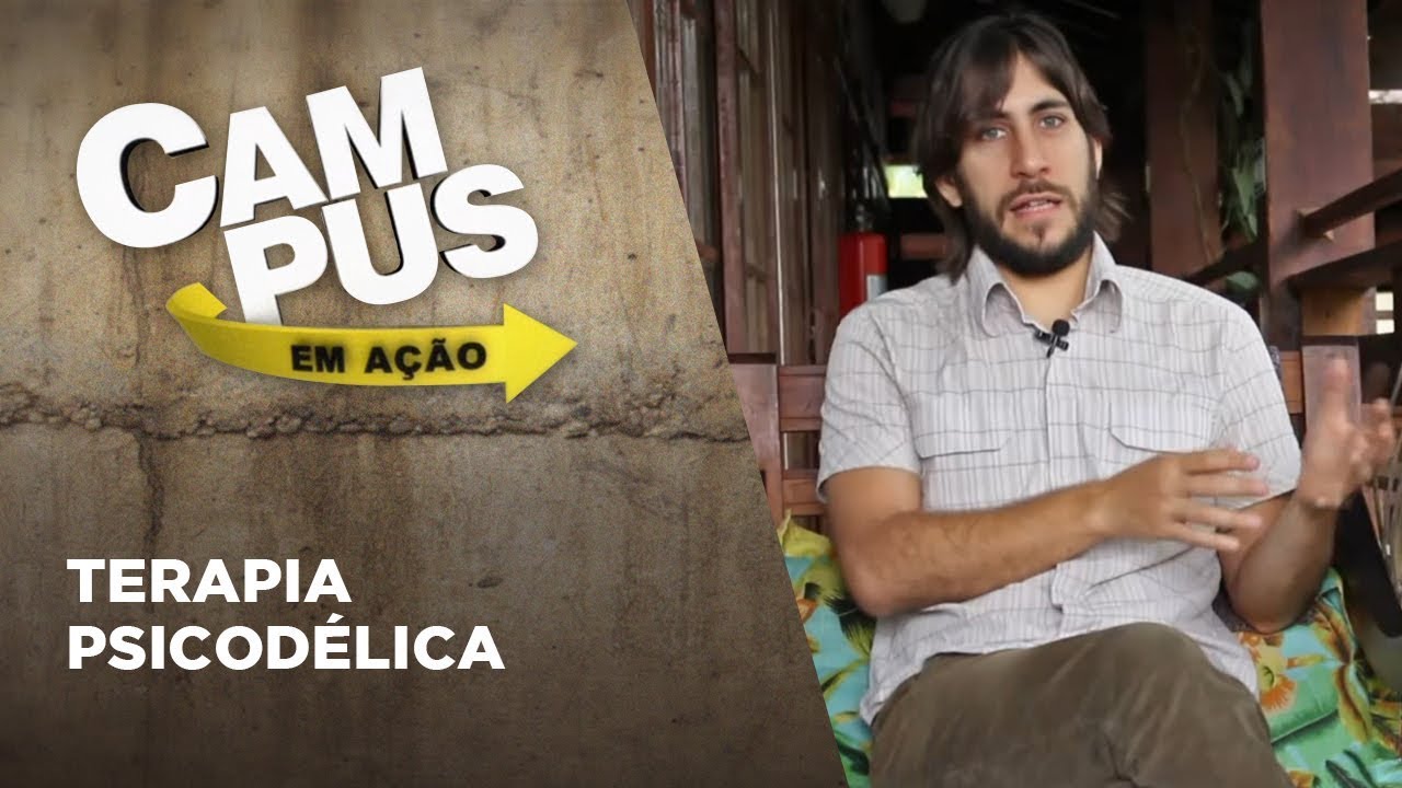 Campus em Ação | Terapia Psicodélica