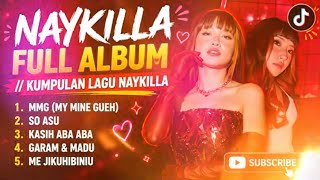 Download lagu NAYKILLA FULL ALBUM 🔥 Lagu Hipdut Viral TikTok 2026 | MMG, So Asu, Kasih Aba Aba mp3