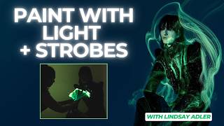 Paint With Light + Strobes: Creative Techniques to Try Out! | Lindsay Adler