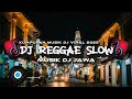 KUMPULAN DJ REGGAE JAWA SLOW TERBARU ️PALING ENAK DIDENGARKAN SAMBIL REBAHAN