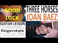 THREE HORSES - JOAN BAEZ fingerstyle GUITAR LESSON