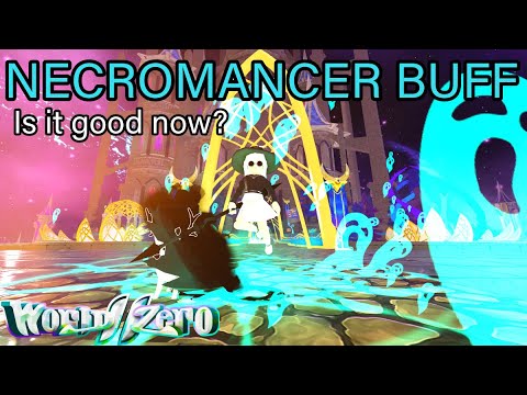 NECROMANCER BUFFS IST ES JETZT GUT? World Zero