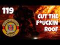 Ch. 119 Cut The F*ckin  Roof