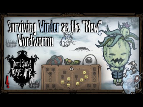 Surviving Winter As The "New" Wormwood! (Part 4) [Don't Starve Together]