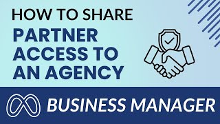 How to Share Partner Access to an Agency in Meta Business Manager