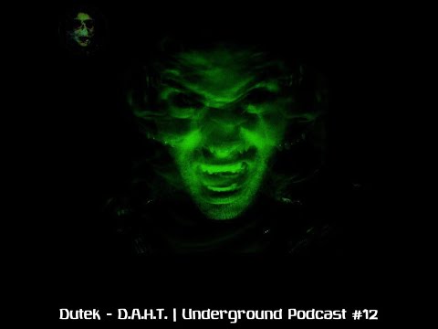 Dutek – D.A.H.T. | Underground Podcast #12