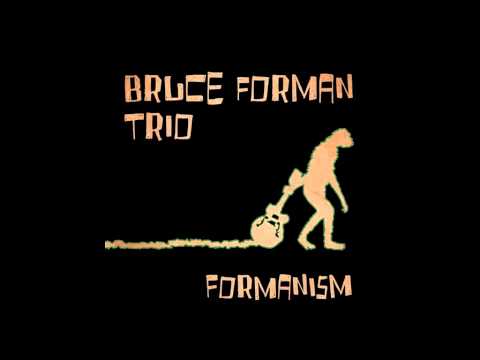 Bruce Forman Trio - Formanism online metal music video by BRUCE FORMAN