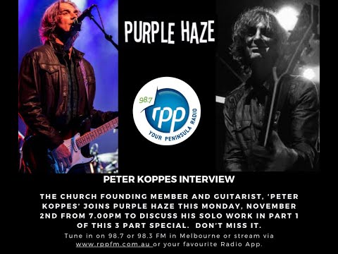 Peter Koppes, after The Church, Radio 3RPP Purple Haze Show Part 1 interview special.