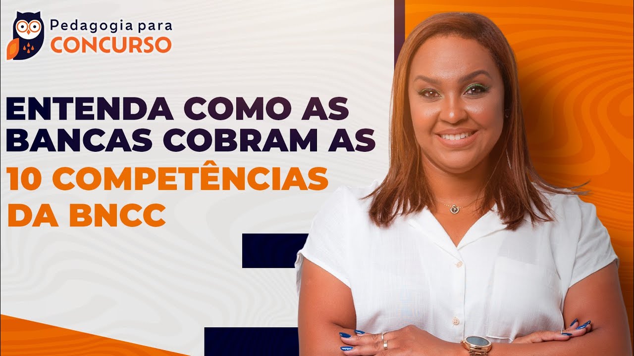 Entenda como as bancas cobram as 10 competências da BNCC | Pedagogia para Concurso