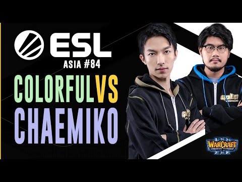 WC3 - ESL Open Cup Asia #84 - Grand Final: [NE] Colorful vs. Chaemiko [HU]