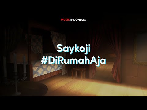 Lirik Lagu Saykoji - #DiRumahAja