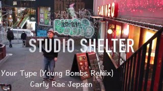 Carly Rae Jepsen - Your Type Young Bombs Remix