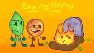 [OLD] Revive Me ALREADY!!! | Meme | BFB |