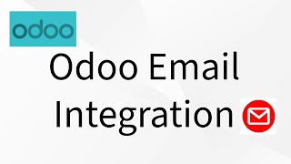 ربط أودو بالبريد الإلكتروني - Odoo Email Integration With Gmail