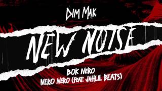 Bok Nero - NERO NERO (feat. Jahlil Beats) [Audio] l Dim Mak Records