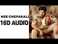 NEE CHEPAKALLU 16D AUDIO TELUGU TELUGU 8D SONGS 8D SONGS TELUGU TELUGU MOVIES 8D SONGS