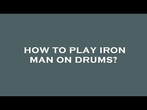 How to play iron man on drums?