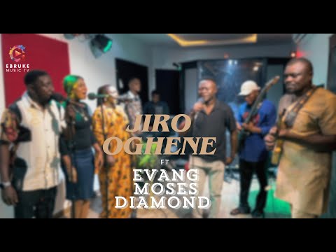 JIRO OGHENE (feat.  EVANG MOSES DIAMOND)
