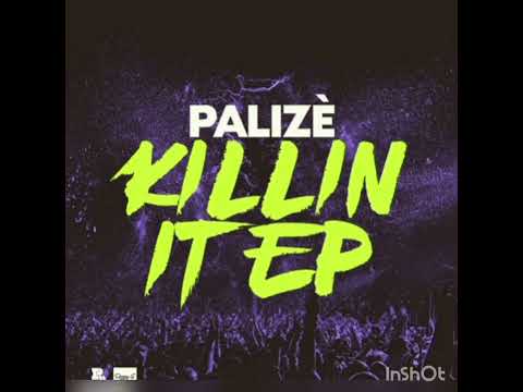 Palize-Killin It