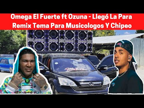 Omega El Fuerte ft Ozuna - Llegó La Para REMIX Tema Para Musicólogos Y Chipeo