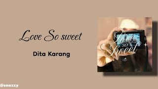 Download lagu Dita Karang - Love So Sweet | Lirik Terjemahan Indonesia mp3