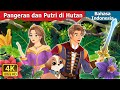 Pangeran Dan Putri Di Hutan The Prince And The Princess In The Forest IndonesianFairyTales