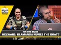 Ariel Helwani: Is Amanda Nunes MMA's GOAT? | On The Nose | The MMA Hour