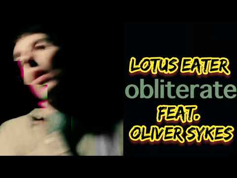 Lotus Eater - Obliterate (feat. Oli Sykes) [Lyrics]