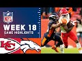 Chiefs vs. Broncos Week 18 Highlights | NFL 2021