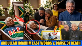 Abdulllah Ibrahim Last Words😭Cause of Death