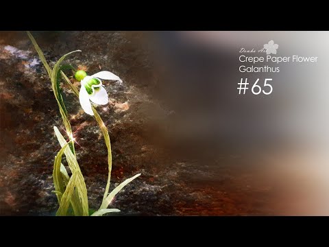 Crepe paper flower "Galanthus" making tutorial n.65 | DIY | Healing