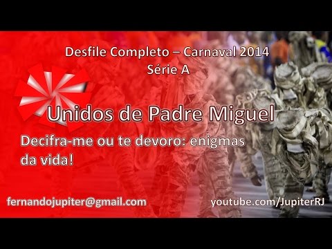 Desfile Completo Carnaval 2014 - Unidos Padre Miguel