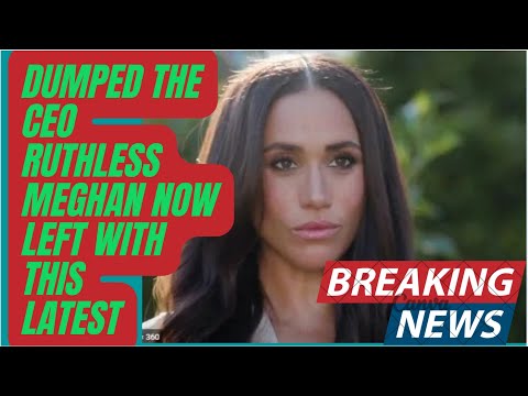 DUMPED THE CEO & MEGHAN IS NOW LEFT WITH THIS SHAMBLES #meghanmarkle #meghan #royal