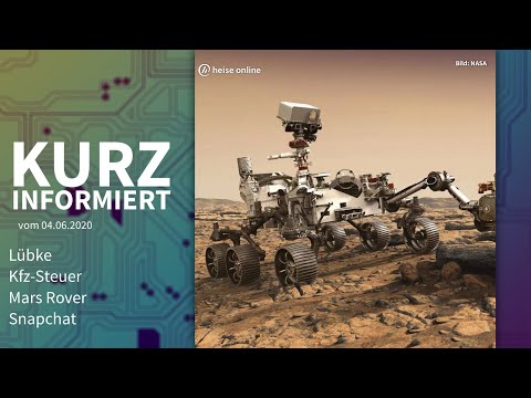 Lübke, Kfz-Steuer, Mars Rover, Snapchat | Kurz informiert vom 04.06.2020