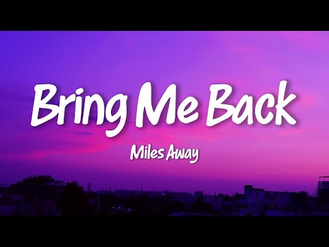 Miles Away - Bring Me Back (Lyrics) ft. Claire Ridgely