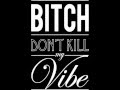 Don't Kill My Vibe - Kendrick Lamar