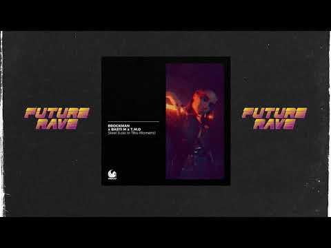 Brockman X Basti M X T.M.O - Steel (Lost In This Moment)