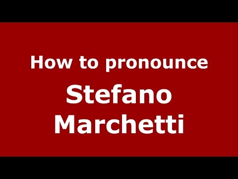 How to pronounce Stefano Marchetti (Italian/Italy)  - PronounceNames.com