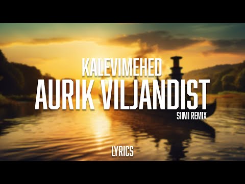 Kalevimehed - Aurik Viljandist (lyrics/sõnadega)