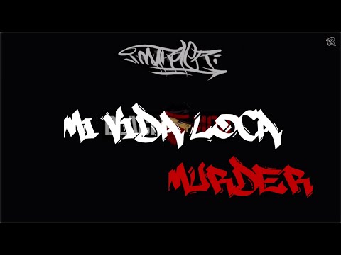Murder - Mi vida loca (Letra)