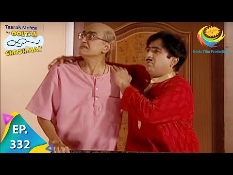 Taarak Mehta Ka Ooltah Chashmah - Episode 332 - Full Episode
